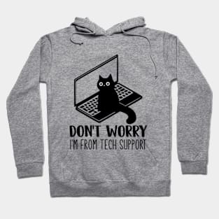 Don't Worry, I'm From Tech Support Funny Cat Hoodie